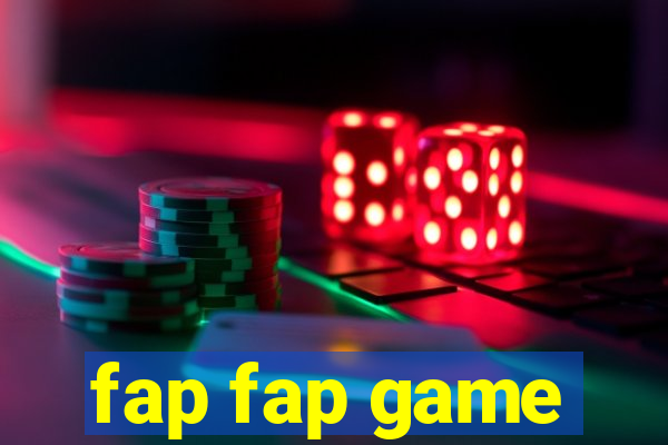 fap fap game